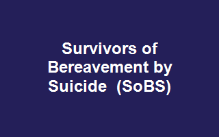 Survivors of Bereavement by Suicide (SoBS)